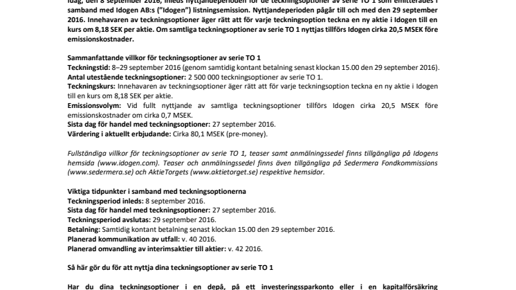 Information med anledning av att nyttjandeperiod av teckningsoptioner av serie TO 1 inleds idag