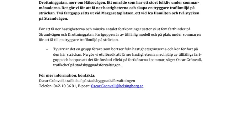Tillfälliga sommarfarthinder ska sänka hastigheten på Strandvägen och Drottninggatan
