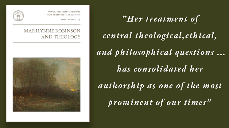 Den amerikanska författaren Marilynne Robinsons författarskap står i centrum för den nya antologin "Marilynne Robinson and theology".