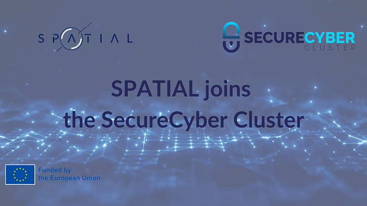 SPATIAL Joins the 'SecureCyber Cluster – Enhancing Cybersecurity' Initiative