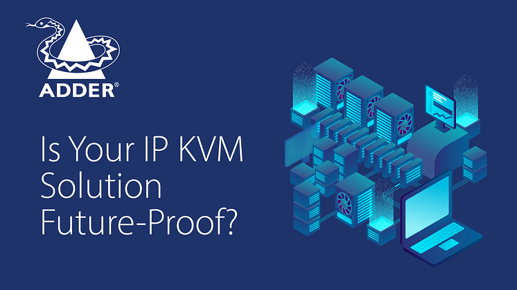 Is Your IP KVM Solution Future-Proof?