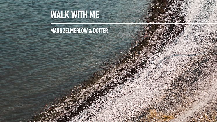 Måns Zelmerlöw & Dotter "Walk With Me" - NY SINGEL!