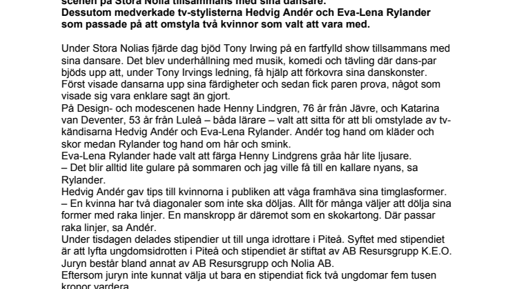 Tony Irving och tv-stylister på plats under Stora Nolias fjärde dag