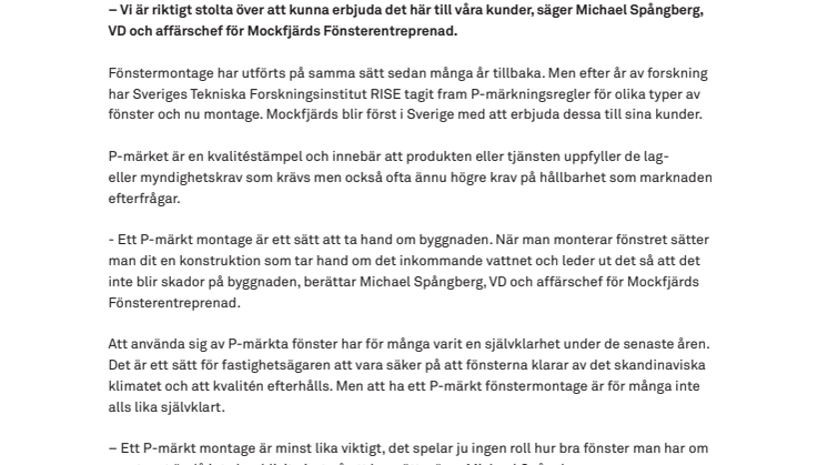 Här är Mockfjärds storsatsning på P-märkt fönstermontage