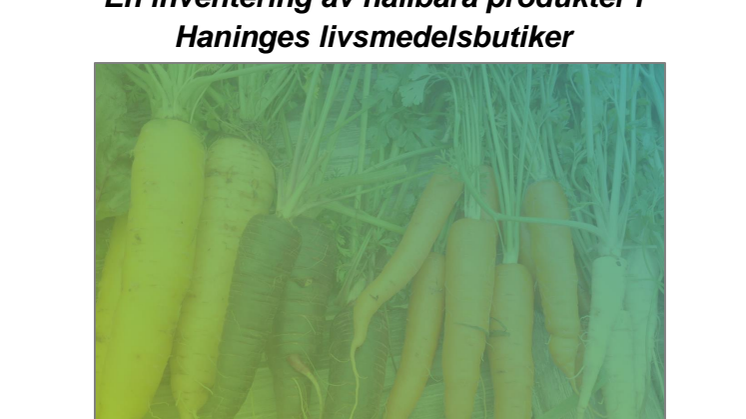 Marknadskartläggning - en inventering av hållbara produkter i Haninges livsmedelsbutiker