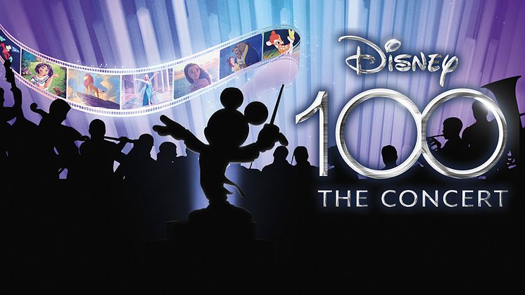 DISNEY100: THE CONCERT – EN HYLLNING TILL 100 ÅR AV FANTASTISK MUSIK