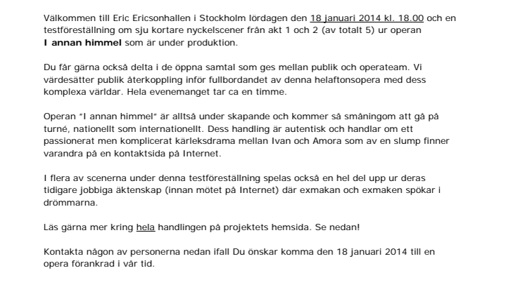 autentisk och aktuell handling i nya operan "I ANNAN HIMMEL"