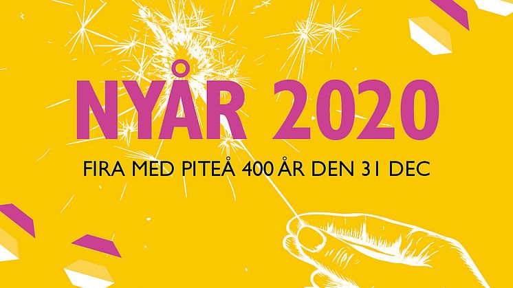 Firandet av Piteå 400 årstartar på nyårsafton.