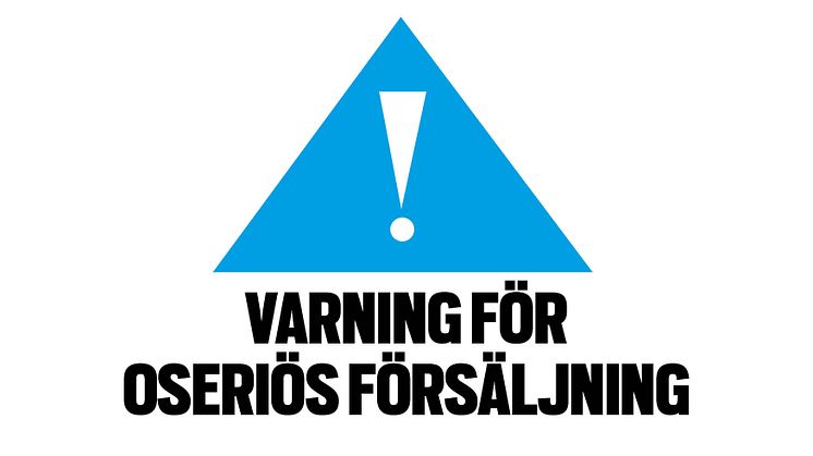 ​Varning för oseriös försäljning