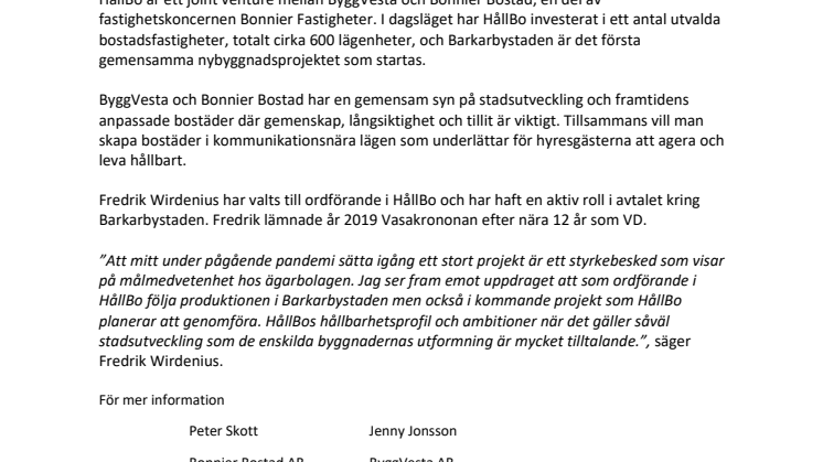Barkarbystaden första bostadsprojektet för ByggVestas och Bonnier Fastigheters JV-bolag HållBo. Fredrik Wirdenius blir ordförande för HållBo. 