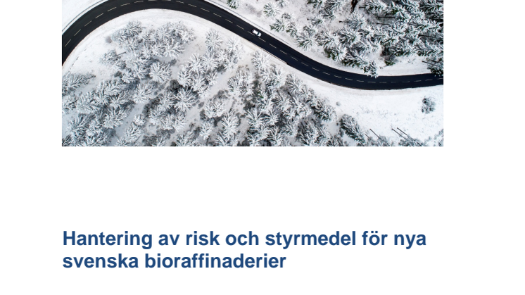 Rapport: Hantering av risk och styrmedel för nya svenska bioraffinaderier