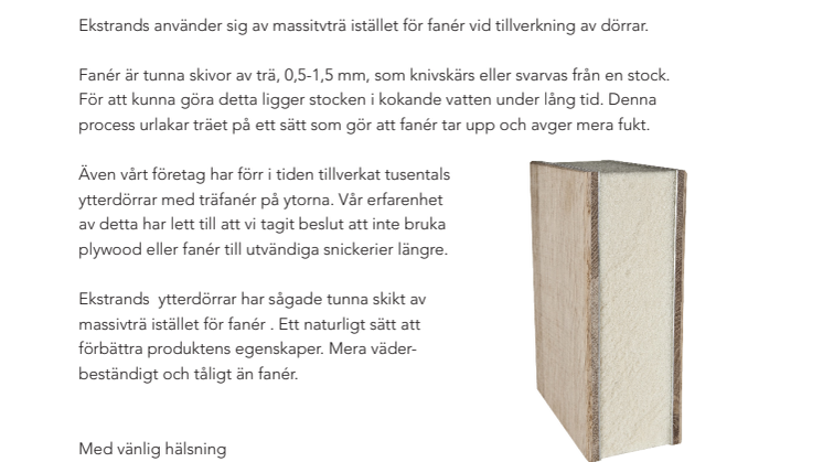 Ekstrands ytterdörrar har massivträ istället för fanér