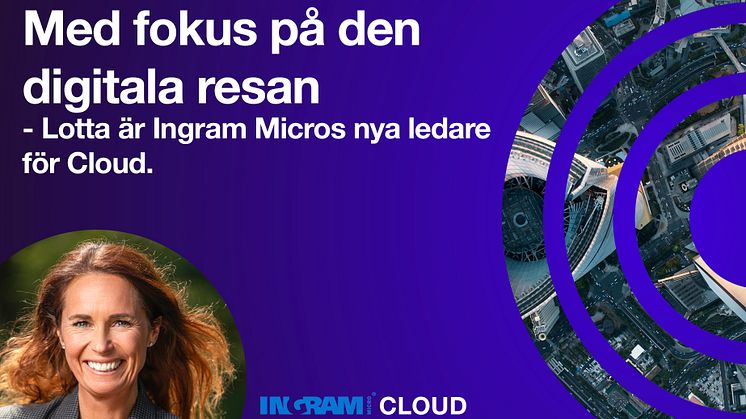 Lotta Widorson Lassfolk blir Ingram Micros nya ledare för Cloud