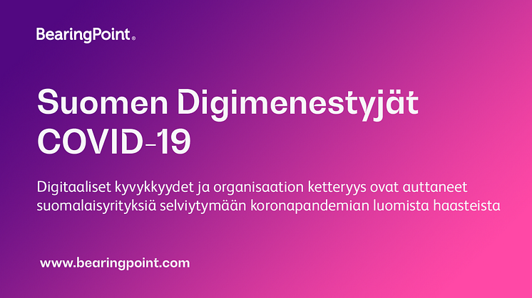 Digitaaliset kyvykkyydet ja organisaation ketteryys ovat auttaneet suomalaisyrityksiä selviytymään koronapandemian luomista haasteista