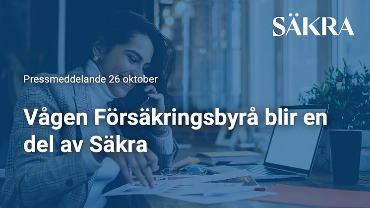 Vågen Försäkringsbyrå blir en del av Säkra