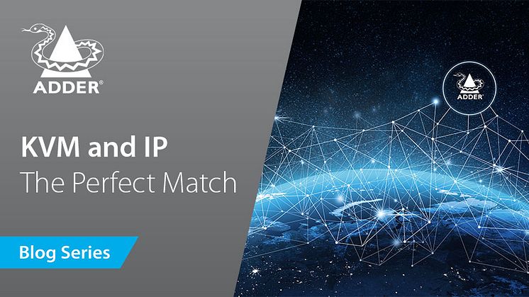 Future-Proof Connectivity: KVM and IP - The Perfect Match
