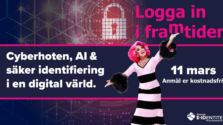 Babsan och Svensk e-identitet gästas av namnkunniga experter, företagsledare och andra verksamma i branschen för att diskutera och inspirera kring identifiering och digitalisering 11 mars.