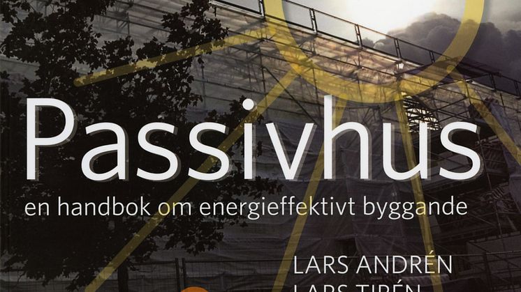 Byggsektorn måste minska energiförbrukningen. Andra utgåvan av Passivhus visar hur