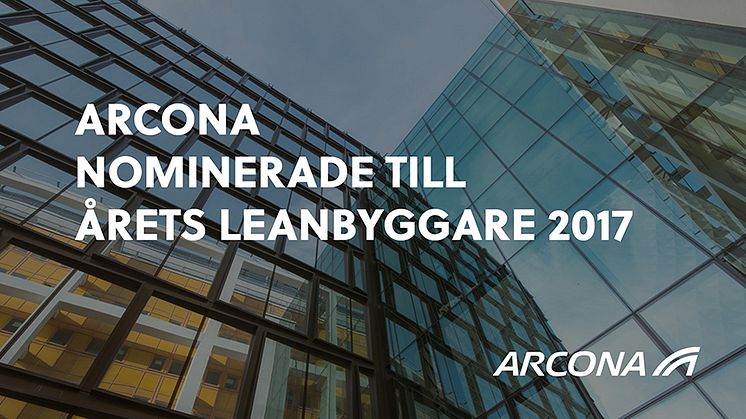 Arcona nominerade till Årets Leanbyggare 2017