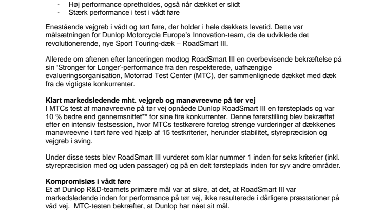 Bedre vejgreb, der holder længere. Uafhængig testrapport bekræfter, at RoadSmart III er førende både med hensyn til slidstyrke og vejgreb i svingene.
