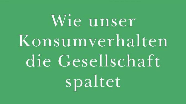Fair gehandelt? Wie unser Konsumverhalten die Gesellschaft spaltet