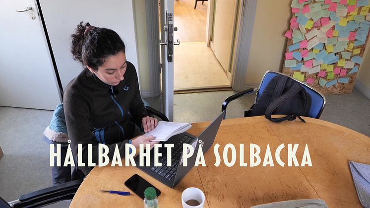 Hållbarhet på Solbacka med Maria. 90 sek