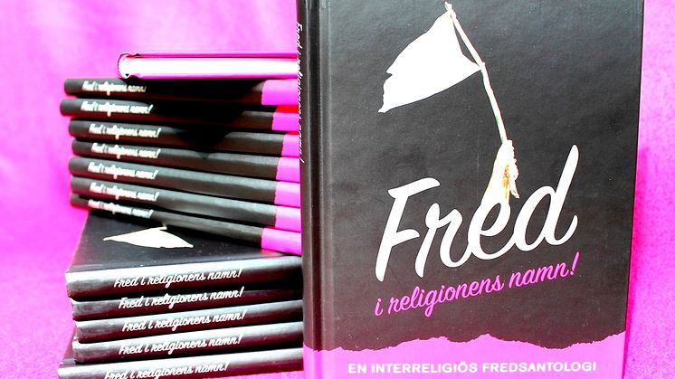 "Fred i religionens namn" - en interreligiös fredsantologi.