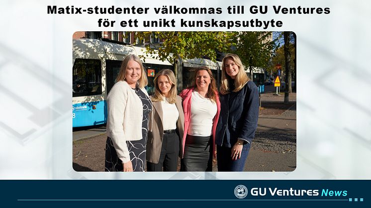 Från vänster: Catharina Axelzon Popovic, Business Operations Manager GU Ventures, Ida Bengtsson, Matix-student, Klementina Österberg, VD GU Ventures, samt Elna Tiger Nilson, Matix-student.