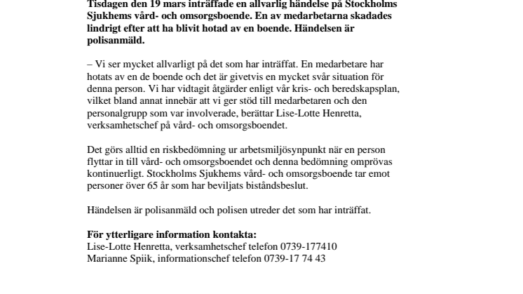 Medarbetare lindrigt skadad efter allvarlig händelse
