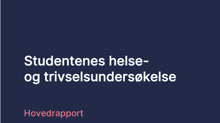 Hovedrapport til Studentenes helse og trivselsundersøkelse 2021