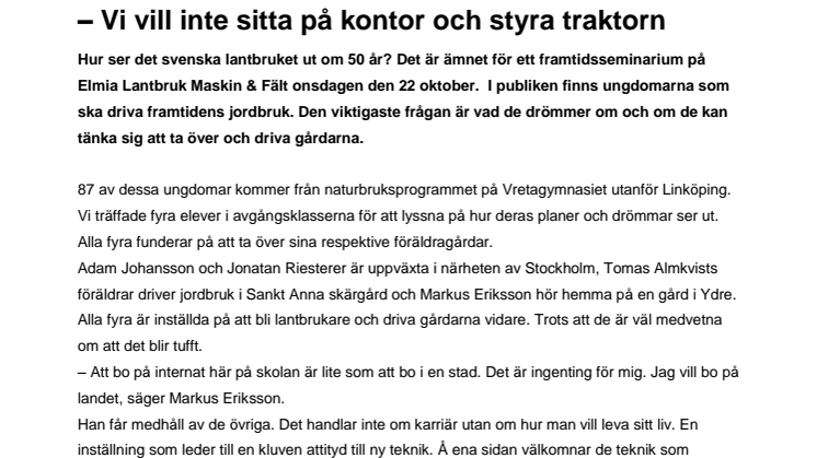 Ungdomar om framtidens jordbruk: – Vi vill inte sitta på kontor och styra traktorn