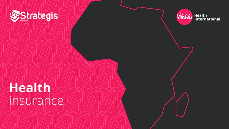 Groundbreaking health insurance offering by Vitality Health International and Strategis provides comprehensive cover with flexible plans, malaria benefit and more