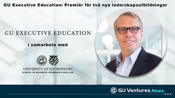 GU Executive Education: Premiär för två nya ledarskapsutbildningar