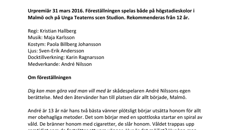 Dig kan man göra vad man vill med