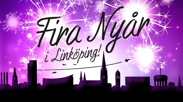 NYÅRSFIRANDE I LINKÖPING – FESTEN KAN BÖRJA!