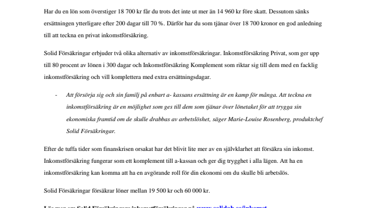Idag krävs en inkomstförsäkring för att överleva arbetslöshet.