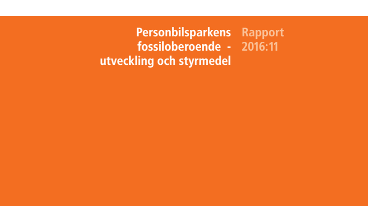 Rapport: Personbilsparkens fossiloberoende - utveckling och styrmedel 