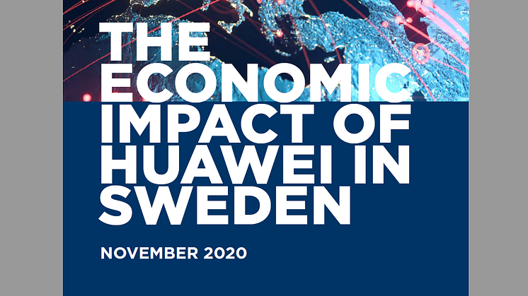 Ny rapport från Oxford Economics. Enbart under 2019 bidrog Huawei med totalt 410 miljoner euro till Sveriges BNP.