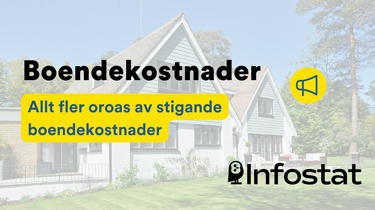 Nya resultat: Ökad oro för stigande boendekostnader (Infostat)