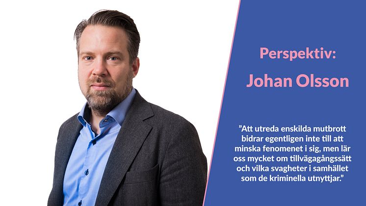 Perspektiv: Johan Olsson, Polisen - om korruption och organiserad brottslighet