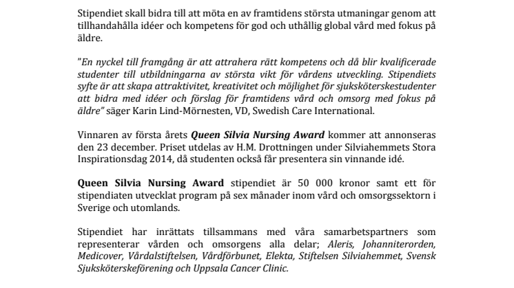 Idag lanseras Queen Silvia	Nursing Award - en ny möjlighet för kreativa sjuksköterskestudenter.	   	