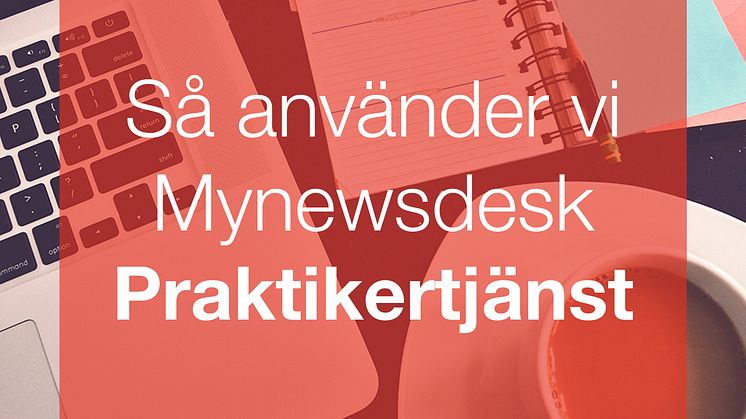 Praktikertjänst ökar sin varumärkeskännedom med Mynewsdesk