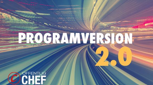 NYHET! Nu är programversion 2.0 här -  Offentlig Chef  2017