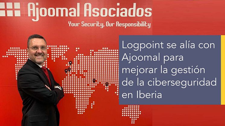 Logpoint se alía con Ajoomal para mejorar la gestión de la ciberseguridad en Iberia