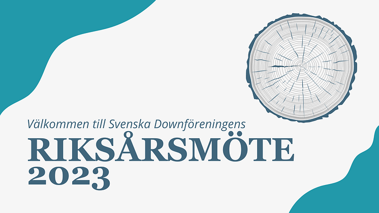 Välkommen till Svenska Downföreningens riksårsmöte 2023