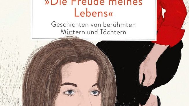Gunna Wendt: Die Freude meines Lebens - Von Müttern und Töchtern