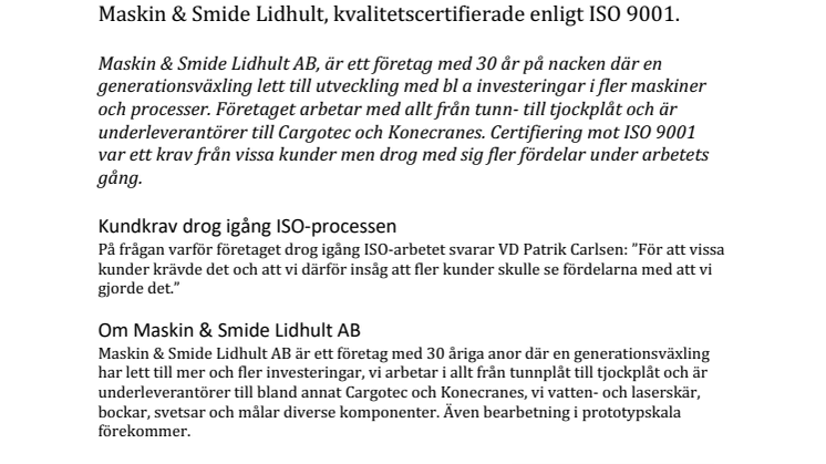 Maskin & Smide Lidhult AB, kvalitetscertifierade enligt ISO 9001.