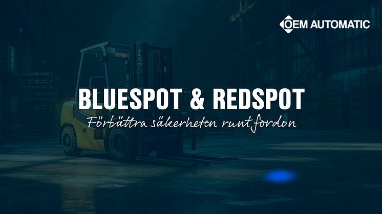 Bluespot & Redspot - Förbättra säkerheten runt truck | Exolöf | OEM Automatic