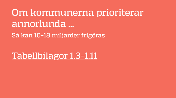 Om kommunerna prioriterar annorlunda ...  Tabellbilagor 1.3–1.11