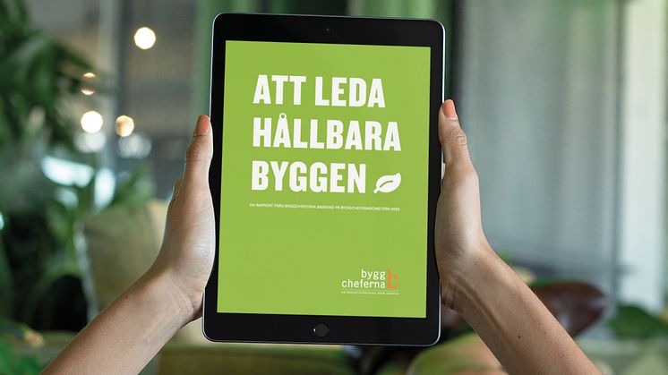 Byggchefernas nya rapport visar att chefer saknar förutsättningar att ta ansvar för omställningen till hållbart byggande.
